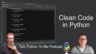 Tips for Clean Python Code - Talk Python to Me Ep.404