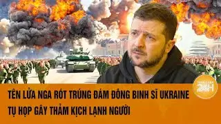 Thời sự quốc tế 6/9: Tên lửa Nga rót trúng đám đông binh sĩ Ukraine tụ họp gây thảm kịch lạnh người