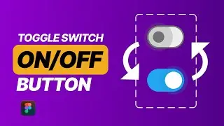 How to Create ON/OFF Figma toggle button animation: Figma Toggle Tutorial