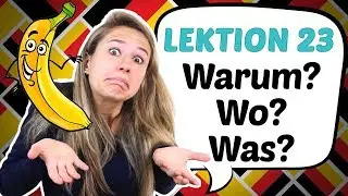 GERMAN LESSON 23: The 6 Most IMPORTANT German Question Words!