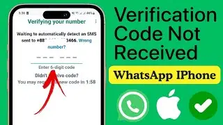 WhatsApp Verification Code Not Received iPhone | Fix WhatsApp SMS Verification Code Not Received