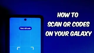 How to Scan QR Codes on Your Galaxy