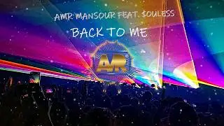 Amr Mansour - Back To Me feat. $ouless