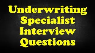 Underwriting Specialist Interview Questions