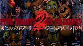 Five Nights at Freddy's 2 reaction compilation - JUMPSCARE GALORE