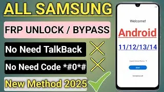 New Method 2025 || All Samsung FRP Bypass 2025 Android 11-12-13-14 || No *#0*# - No Need TalkBack