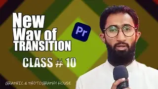 How to make transition-Permier pro- Class 10/New way of transitioning