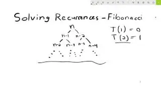 Solving Recurrences Example - Fibonacci (Recursion-Tree Method)