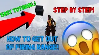 Step-by-Step Tutorial - How to get outside of FIRING RANGE!