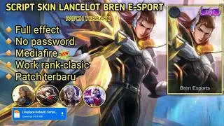 Script Skin Lancelot Bren esport No password | full effect voice | patch terbaru