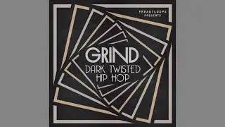 {FREE} SAMPLE KIT Grind  Dark Twisted Hip Hop 2020