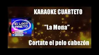 (KARAOKE) La Mona - Cortate el pelo cabezón