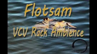 Flotsam - VCV Rack Ambience