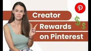 Making Money with the Creator Rewards Program on Pinterest