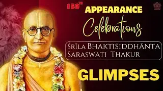 Celebrating 150 Years of Srila Bhaktisiddhanta Saraswati Thakur Prabhupada .