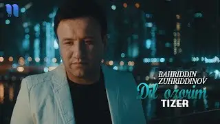 Bahriddin Zuhriddinov - Dil ozorim (tizer) | Бахриддин Зухриддинов - Дил озорим (тизер)