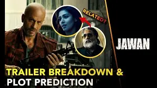 Jawan Trailer Breakdown | Hidden Details & Easter Eggs | Shahrukh Khan