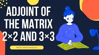 Matrices | adjoint of a matrix | How to find adjoint of the matrix