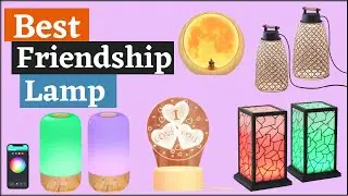 Best Friendship Lamp | Best Long Distance Friendship Lamps You'll Love