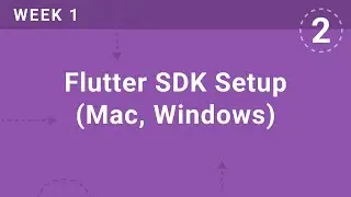 WEEK 1 | Flutter SDK Setup (Mac & Windows) | Flutter & Firebase Developer Bootcamp