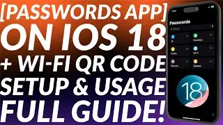 Use iOS 18 Passwords App + Share Wi-Fi with QR Code | iOS 18 Password Manager | Passwords App iOS 18