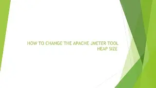 How To Change The Apache JMeter Tool Heap Size