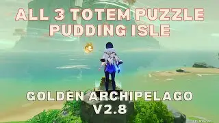 ALL 3 Totem Puzzle Pudding Isle | Golden Archipelago v2.8 | Genshin Impact