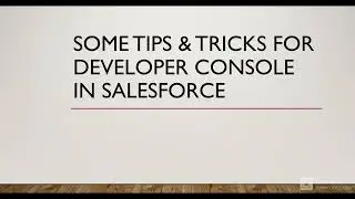 Tips & Tricks for Developer Console IDE | Salesforce | Query Editor