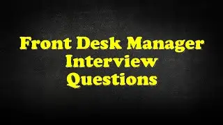 Front Desk Manager Interview Questions