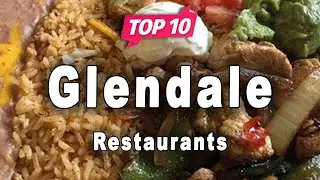 Top 10 Restaurants to Visit in Glendale, California | USA - English