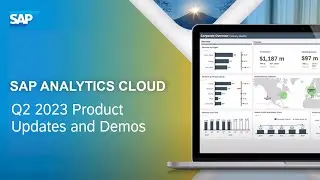 SAP Analytics Cloud: Q2 2023 Product Updates and Demos - Discover What's New