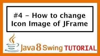 Java Swing Tutorial #4 - How to change Icon Image of JFrame