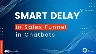 How to Use Smart Delay in Sales Funnel in Chatbots. Main functionality of Smart Sender.