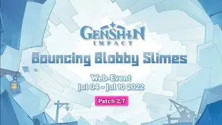 Web-Event: Bouncy Bobble Slime 2022| Patch 2.7 | Genshin Impact