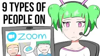 The 9 types of people during Zoom classes