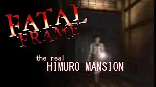 The Real Himuro Mansion | Fatal Frame Architecture Analysis