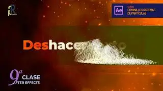 Desintegra Texto con Particulas: Efectos de Partículas en After Effects - Tutoriales After Effects