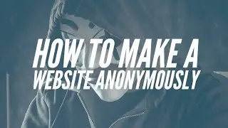 How to build an Anonymous Website