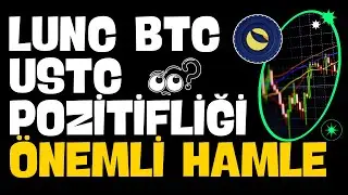 LUNC USTC BİTCOİN HAREKETLİLİĞİ ÖNEMLİ HAMLELER SON DAKİKA GELİŞMELERİ