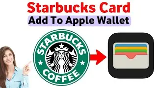 How To Add Starbucks Card To Apple Wallet. (NEW UPDATE) 2025