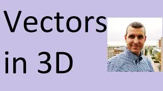 Vectors in 3 dimensions