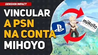 Genshin Impact: Como VINCULAR a Conta do PS4/PS5 Na Conta Mihoyo(Conta Nova)