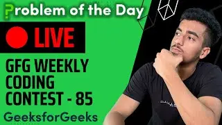 GFG Weekly Coding Contest - 85 | 15 January 2023