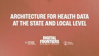 Architecture for Health Data at the State & Local Level