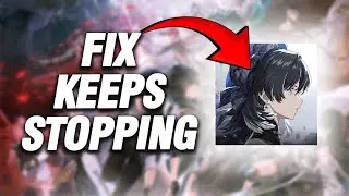 How To Fix Wuthering Waves Keeps Stopping | Final Solution