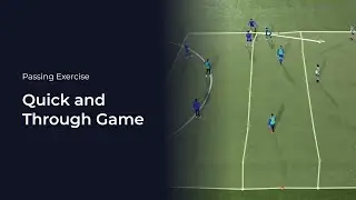 Quick and Through Game | Soccer Coaching Drill