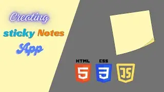 Mastering the Basics Building a Sticky Notes App with HTML, CSS & JavaScript