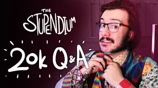 STUPENDIUM 20K Q&A | 20,000 Subscriber Special!