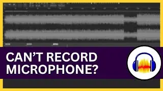 Audacity Not Recording Microphone? Here’s How to Fix It!