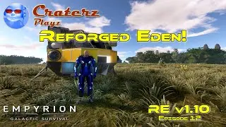 Reforged Eden v1.10 | Empyrion Galactic Survival | Might be an issue here! No Dronebase | Episode 12